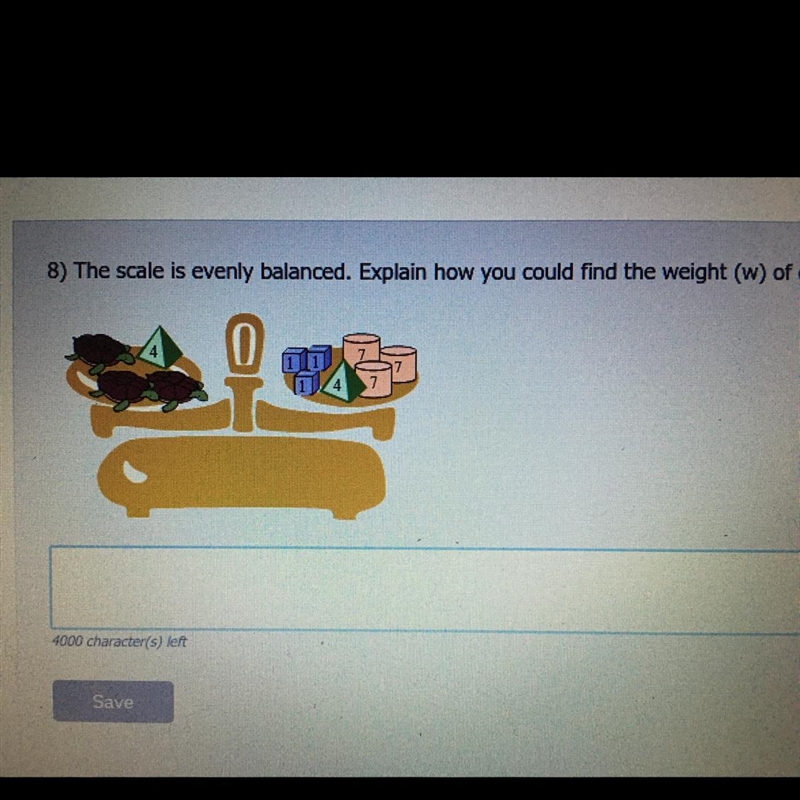 The scale is evenly balanced. explain how you could find the weight ( w ) of one turtle-example-1