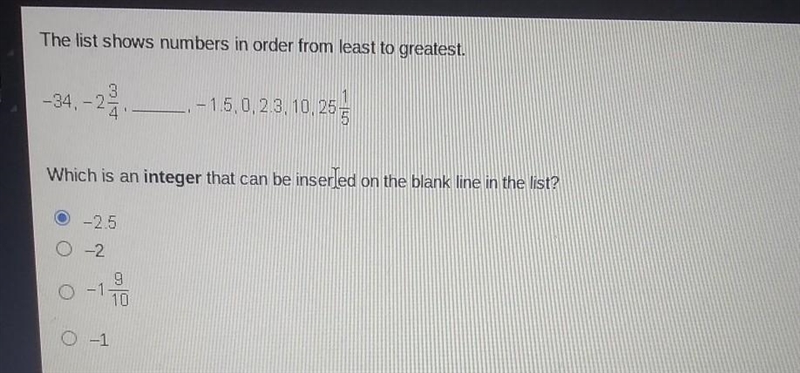 The list shows numbers in order from least to greatest. -34, -2 .-1.5.0.2.3, 10,25 Which-example-1