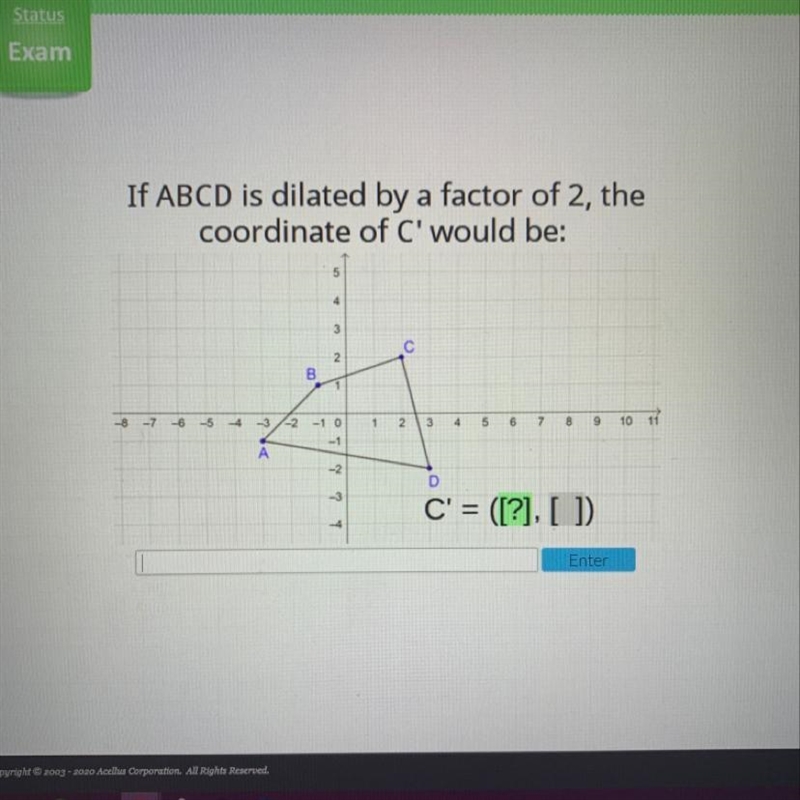 If ABCD is dilated by a factor of 2, the coordinate of C'would be:-example-1