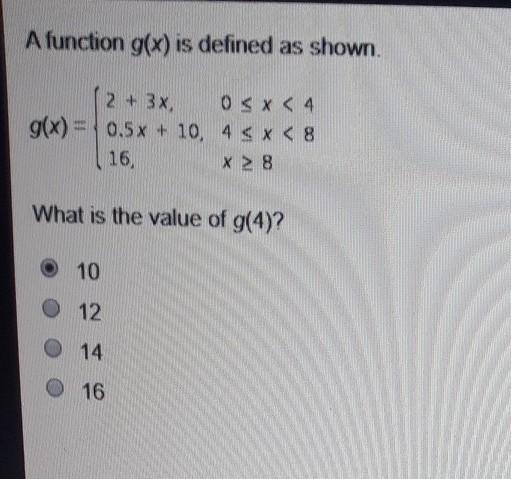 Is this correct What is the value of g(4)? 10 12 14 16 ​-example-1