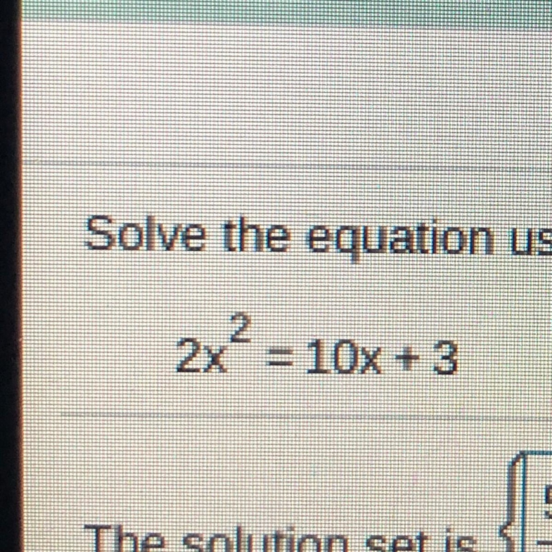 Solve the equation using the quadratic formula. Please help !-example-1