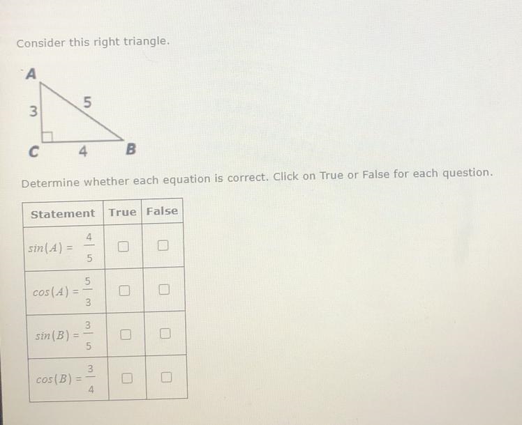 Consider this right triangle A 3 5 с 4 B Determine whether each equation is correct-example-1