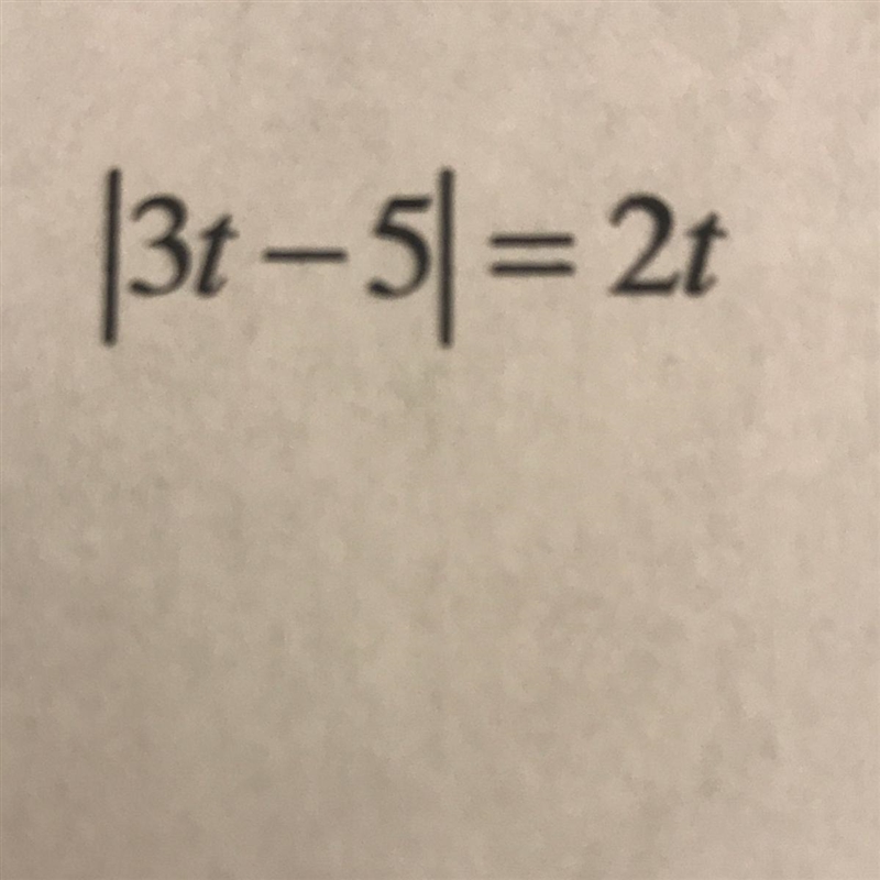 |3t - 5| = 2t Solve with absolute value-example-1