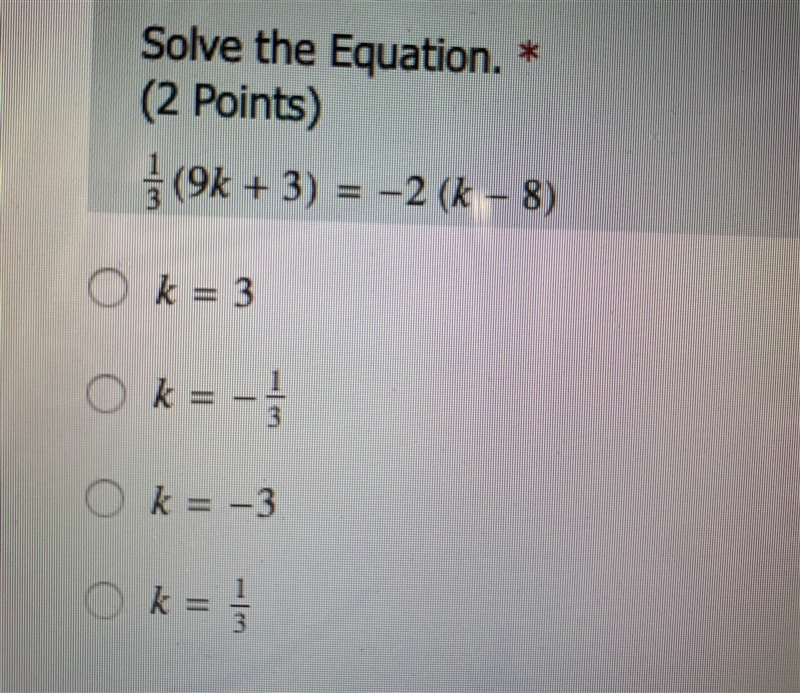 Solve the equation 1/3(9k+3)=-2(k-8)-example-1