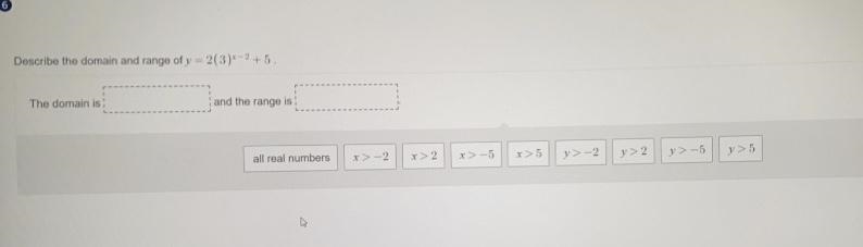 Describe the domain and range of y=2(3)^x-2+5-example-1