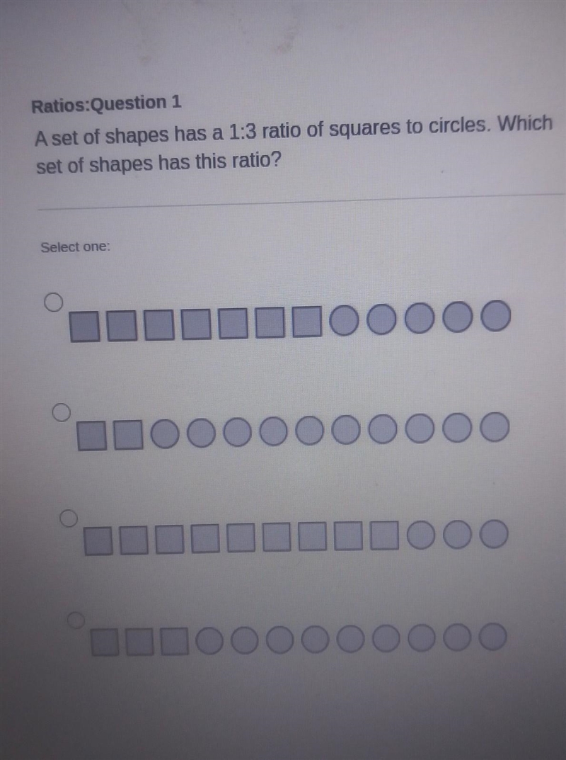 Ratios:Question 1 A set of shapes has a 1:3 ratio of squares to circles. Which set-example-1