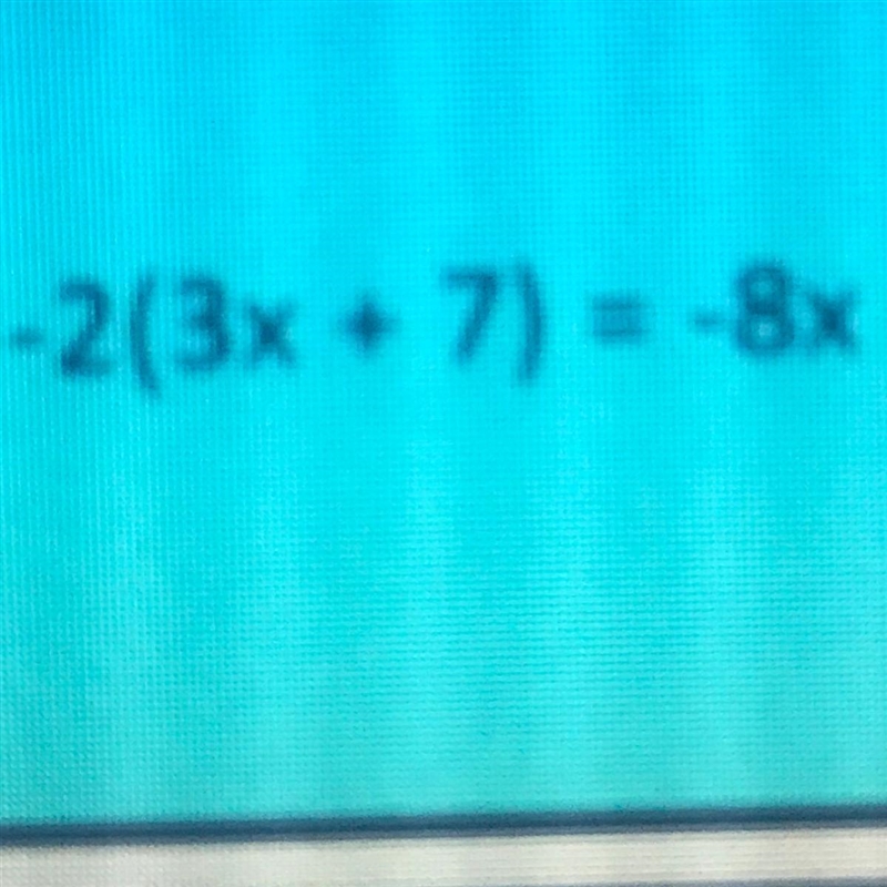 Solve. -2(3x + 7) = -8x-example-1