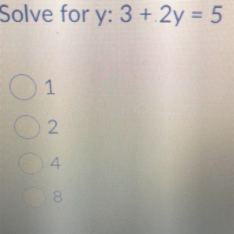 Solve for y: 3 + 2y = 5 PLZ HELP ASAP-example-1