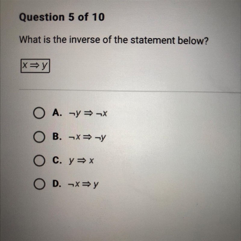 What is the inverse of the statement below? XY A. y X B. 2X C. yx O o D. Xy-example-1