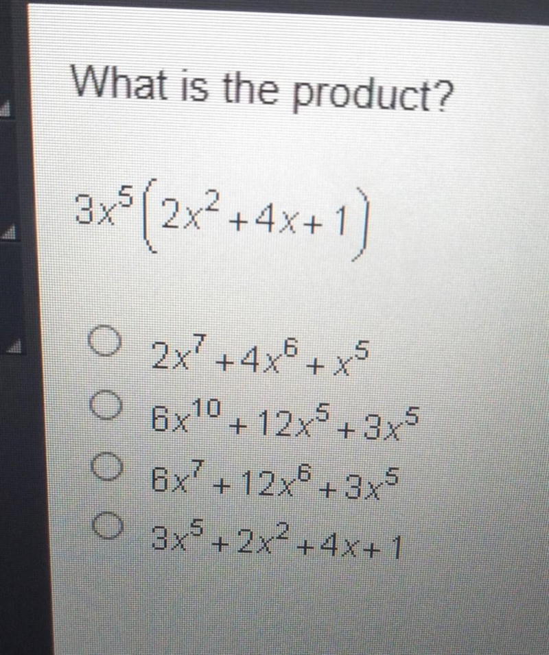 Please help. What is the product? 3x^5(2x^2+4x+1)​-example-1