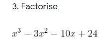 Factorise - x^(3)-3x^(2)-10x+24 ( plss tel method also)-example-1