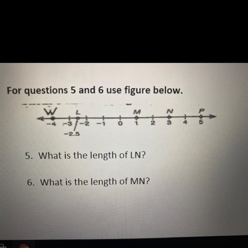 5. What is the length of LN? 6. What is the length of MN?-example-1