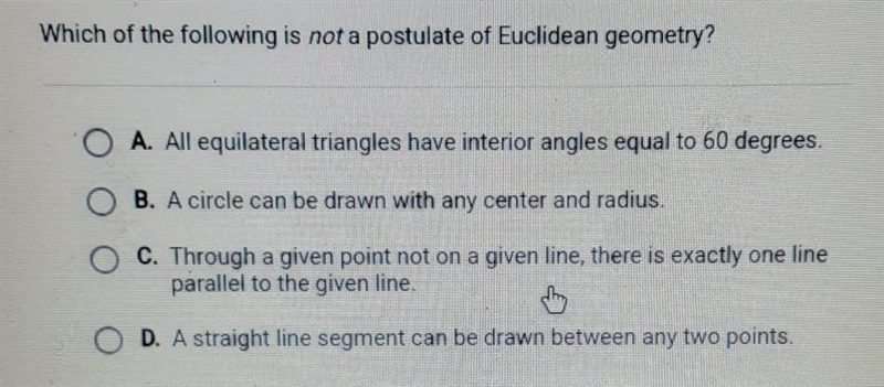 Wich of the following is not a postulate in euclidean geometry​-example-1