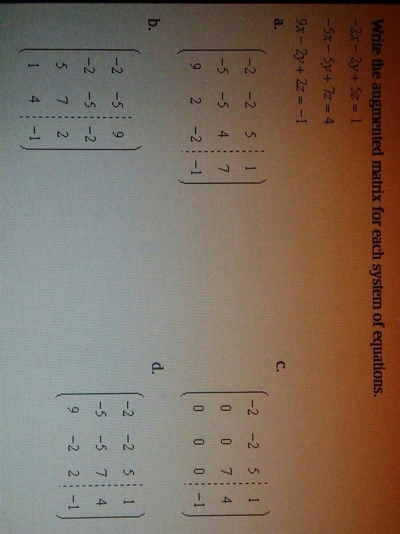 Write the augmented matrix for each system of equations. - 2x - 2y + 5z = 1 - 5x - 5y-example-1