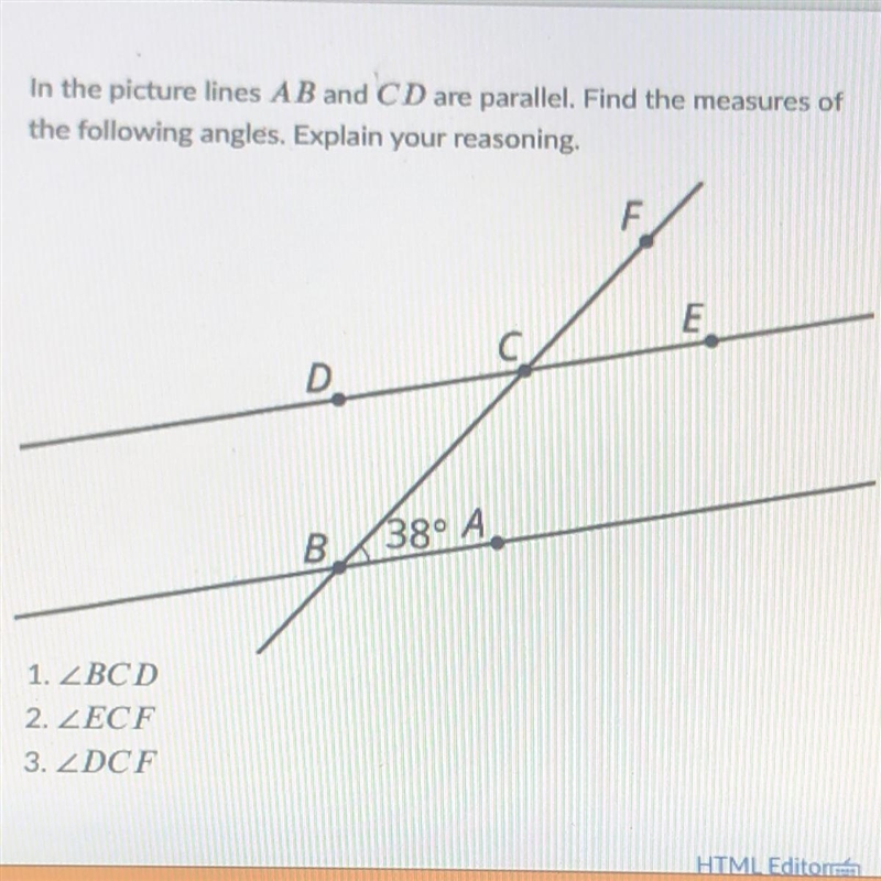 In the picture lines AB and CD are parallel. Find the measures of the following angles-example-1