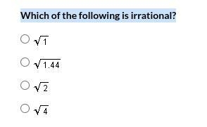 Which of the following is irrational?-example-1