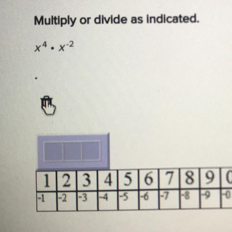 Multiply or divide as indicated x^4•x^-2-example-1