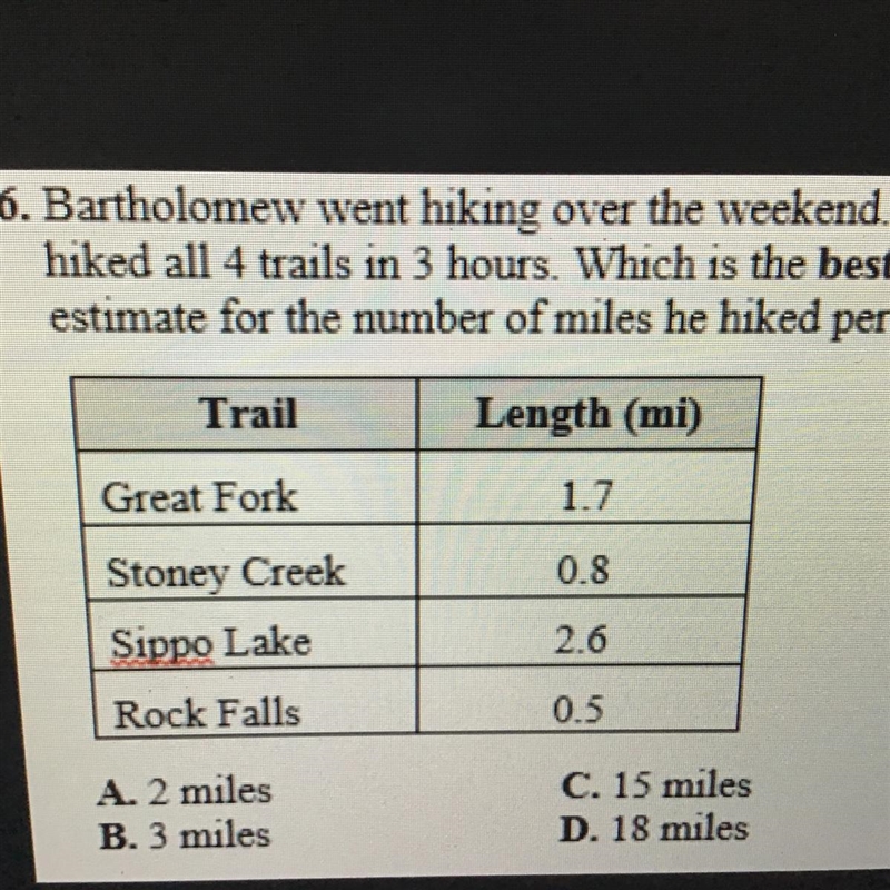 Bartholomew went hiking over the weekend. He hiked all 4 trails in 3 hours. Which-example-1