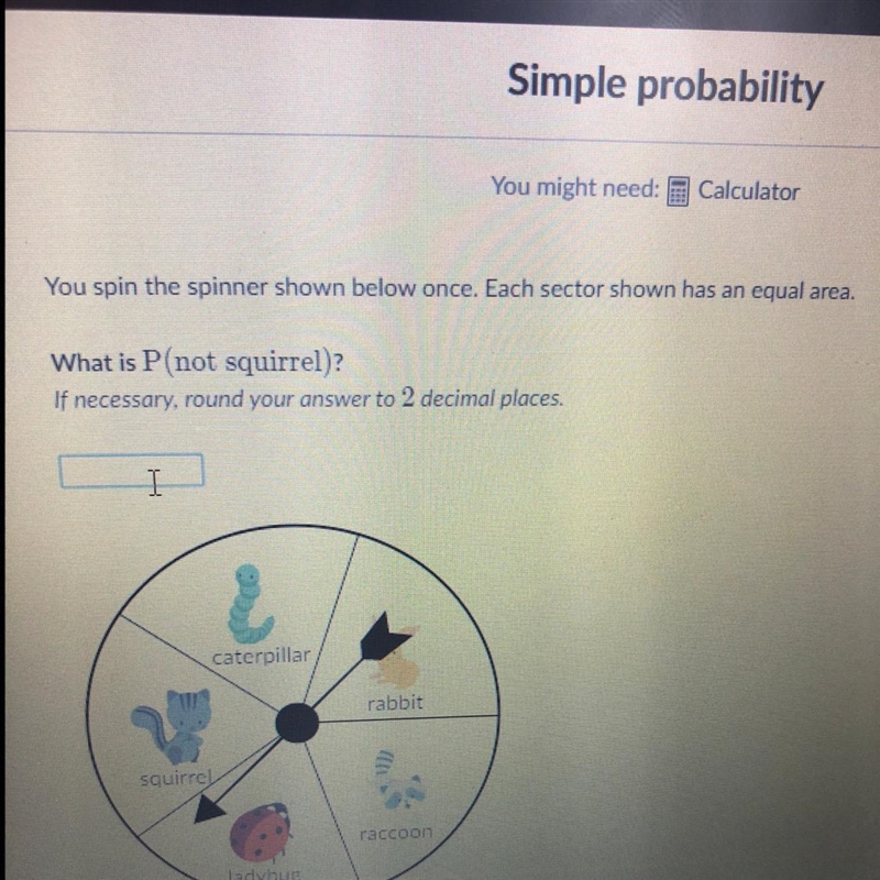 You spin the spinner shown below once. Each sector shown has an equal area. What is-example-1