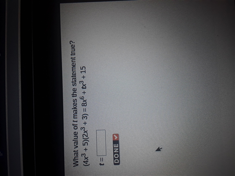 What value of t makes the statement true?(4x^3+5)(2x^3+3)=8x^6+tx^3+15-example-1