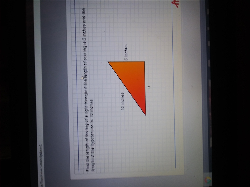 Find the length of the leg of a right triangle if the length of one leg is 5 inches-example-1