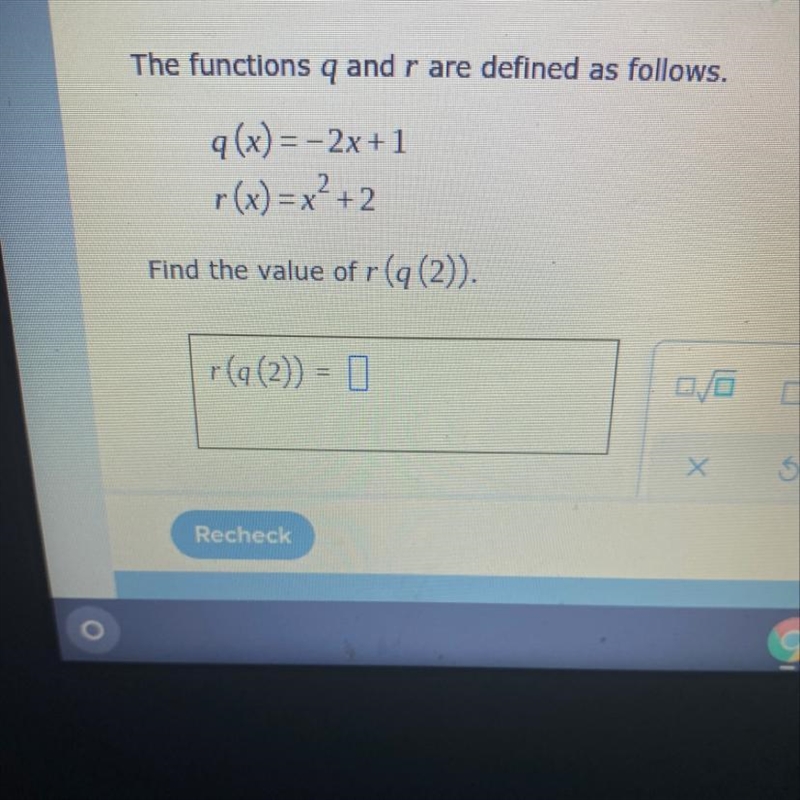 Q(x)= -2x+1 r (x)=x²+2 Find the value of r r(q (2)).-example-1