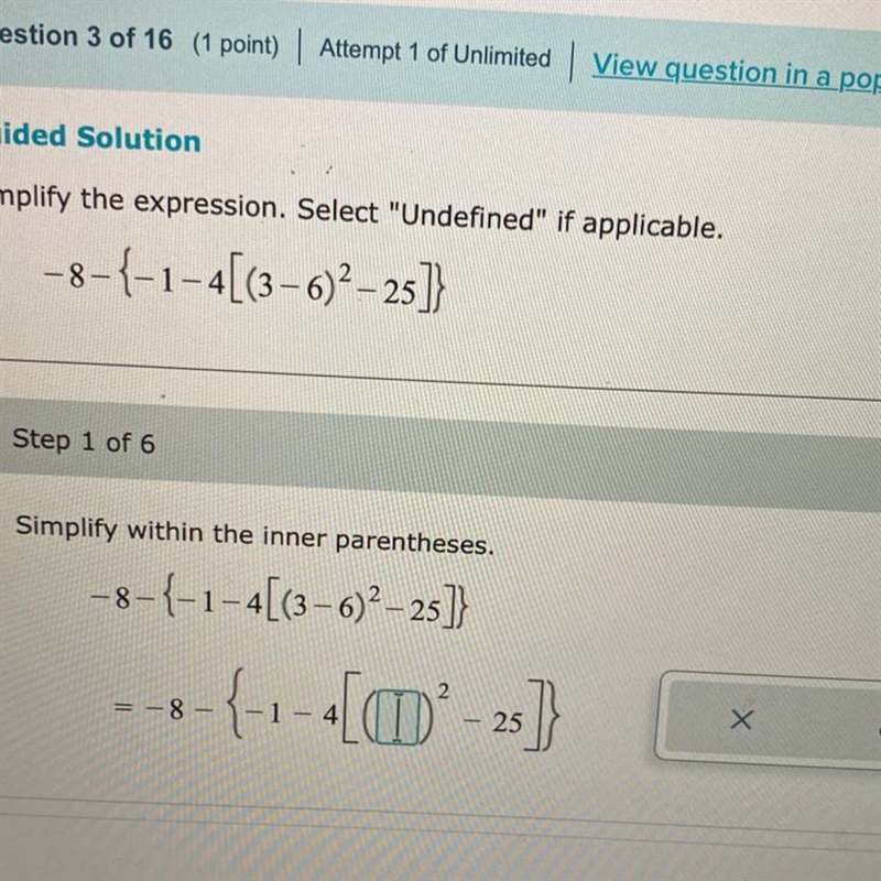 Step 1 of 6 Simplify within the inner parentheses. -8-{-1-4[(3 – 6)2 – 25]} 2 = -8 - 25-example-1