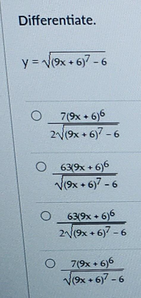 Differentiate. y = (x+67-6 7(9x + 6,6 Wix+6)7 - 6 63(9x + 6)6 Vi9x+6)7-6 O 63(9x +66 2V-example-1