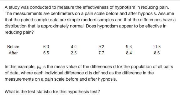 A study was conducted to measure the effectiveness of hypnotism in reducing pain. The-example-1