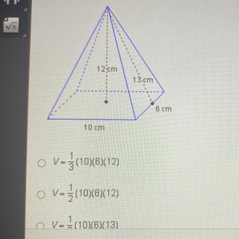 Which equation should be used to find the volume of the figure? V=1/3(10)(6)(12) V-example-1