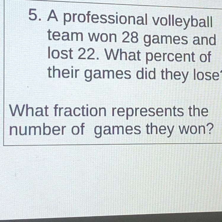 A professional volleyball team won 28 games and lost 22. What percent of their games-example-1