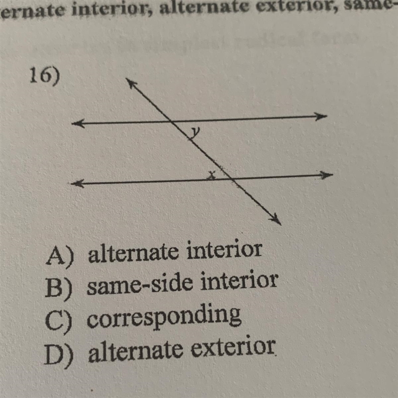 A) alternate interior B) same-side interior C) corresponding D) alternate exterior-example-1