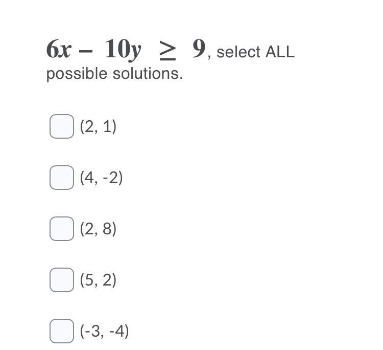 HELP! Given the inequality select ALL possible solutions-example-1