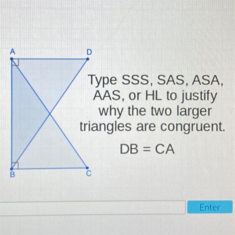 Help!!! Type SSS, SAS, ASA, AAS, or HL to justify why the two larger triangles are-example-1