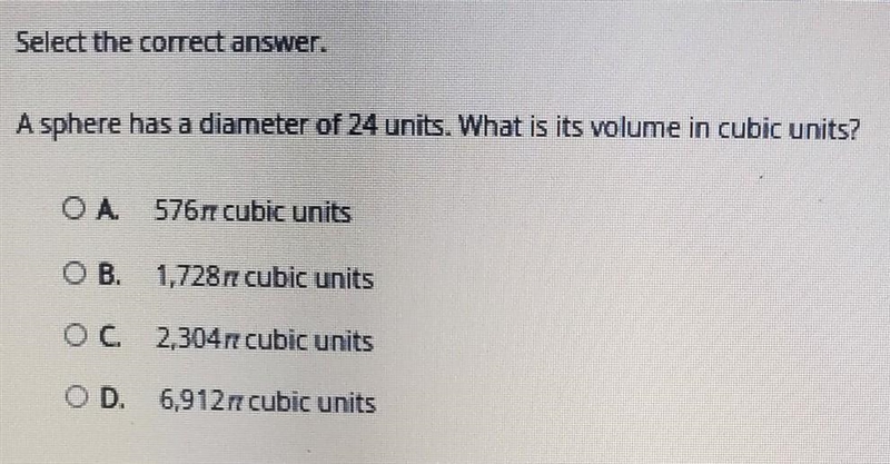 Select the correct answer. A sphere has a diameter of 24 units. What is its volume-example-1