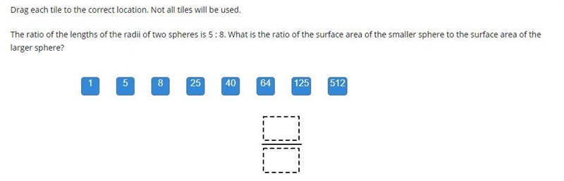 Drag each tile to the correct location. Not all tiles will be used. The ratio of the-example-1