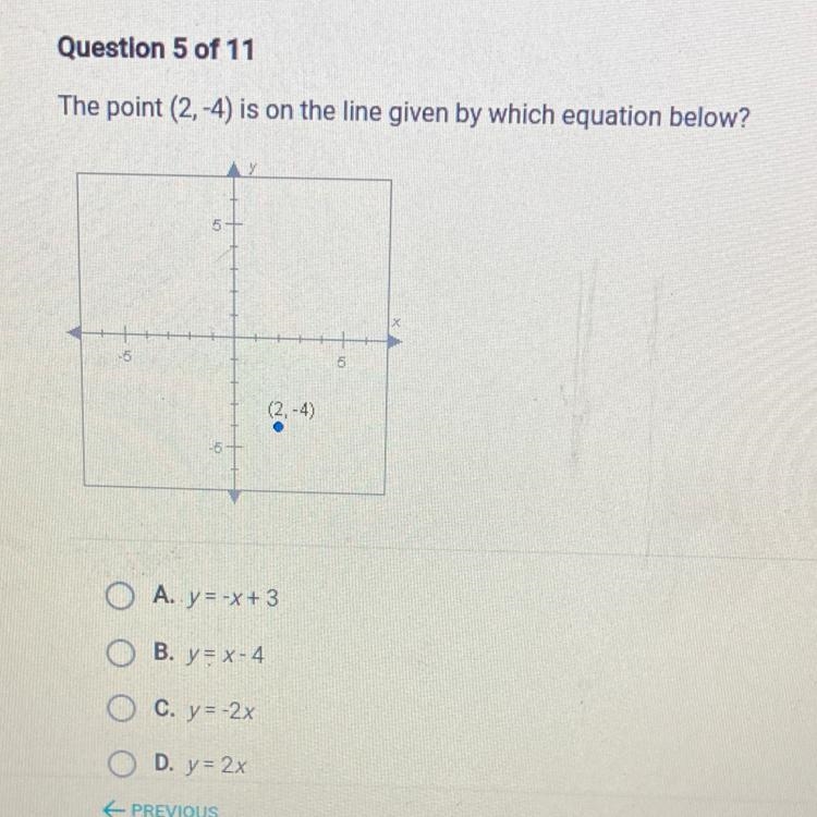 The point (2,-4) is on the line given by which equation below? 2,-4) A. y = -x + 3 B-example-1