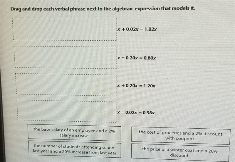 Drag and drop each verbal phrase next to the algebraic expression that models it. x-example-1