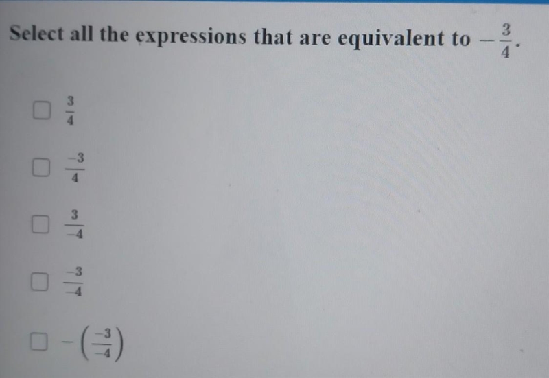 Select all the expressions that are equivalent to -3/4​-example-1