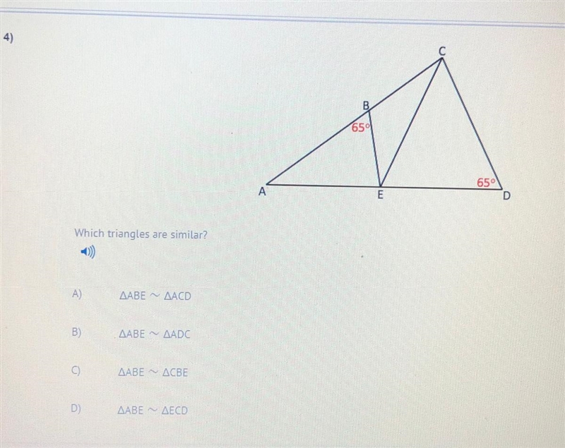 Which triangles are similar? 19 Α) ΔΑΒΕ Ν ΔΑCD as B) ΔΑΒΕΝ ΔΑDC C ΔΑΒΕΝ ΔCBE DY ΔΑΒΕΣ ΔΕΟΟ-example-1