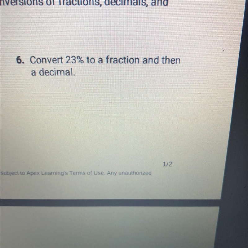 6. Convert 23% to a fraction and then a decimal.-example-1