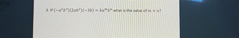 PLEASE ANSWER QUICKLY WITH DESCRIPTION ON HOW TO DO IT!!! If (-a^2b3)(2ab^2)(-3b)=ka-example-1