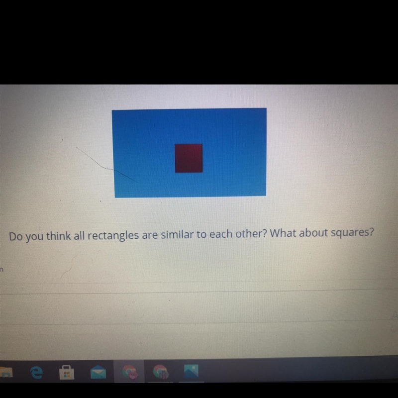 Do you think all rectangles are similar to each other? What about squares?-example-1