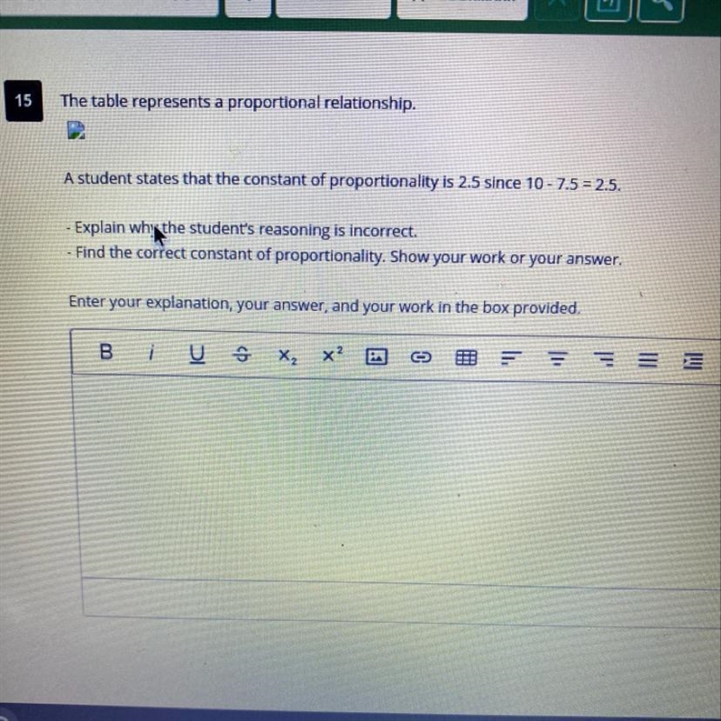 A student states that the constant of proportionality is 2.5 since 10 - 7.5 = 2.5. I-example-1