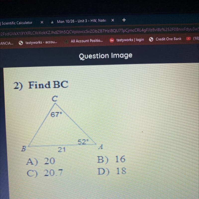 2) Find BC С 67 52 4 B 21 A) 20 C) 20.7 B) 16 D) 18-example-1