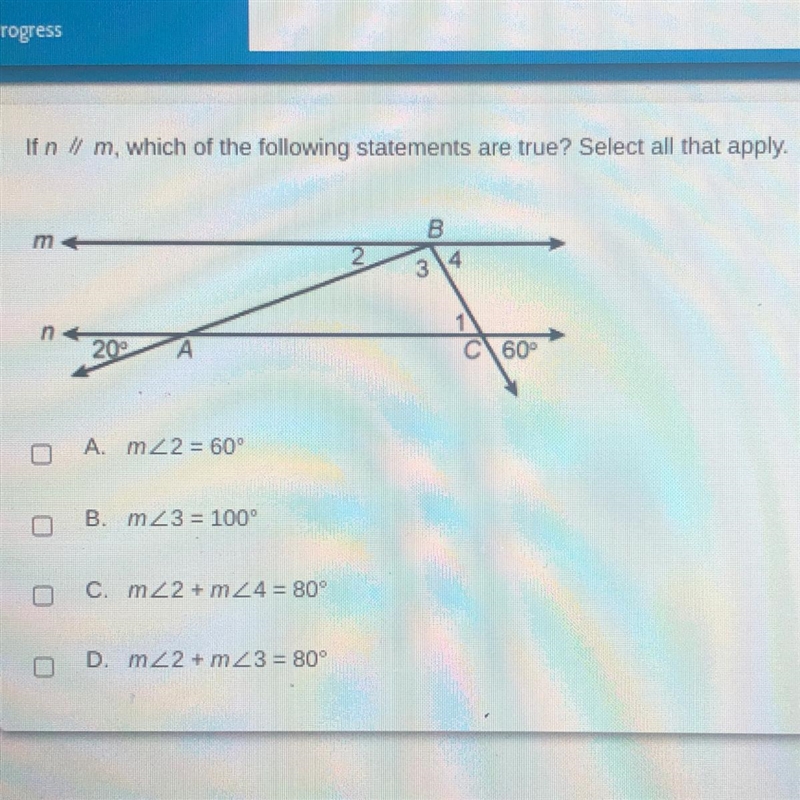 If n // m, which of the following statements are true? Select all that apply. B 2. 3 200 А-example-1