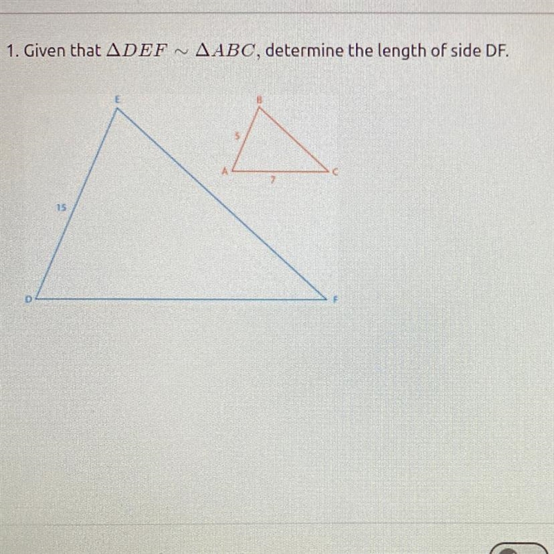 1. Given that ADEF AABC, determine the length of side DF. A 15-example-1