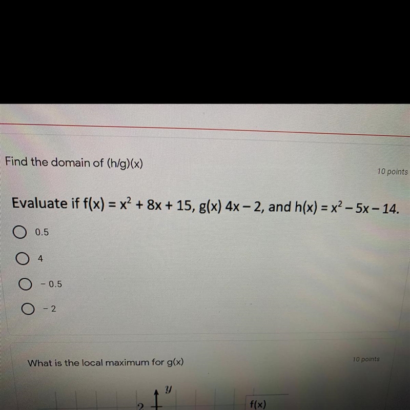 Evaluate if f(x)=x+8+15,g(x)4x-2andh(x)=x-5x-14-example-1