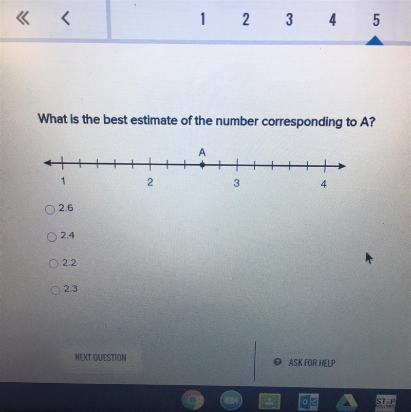 What is the best estimate of the number corresponding to A? A 1 2 3 4 0 2.6 0 2.4 0 2.2 2.3-example-1