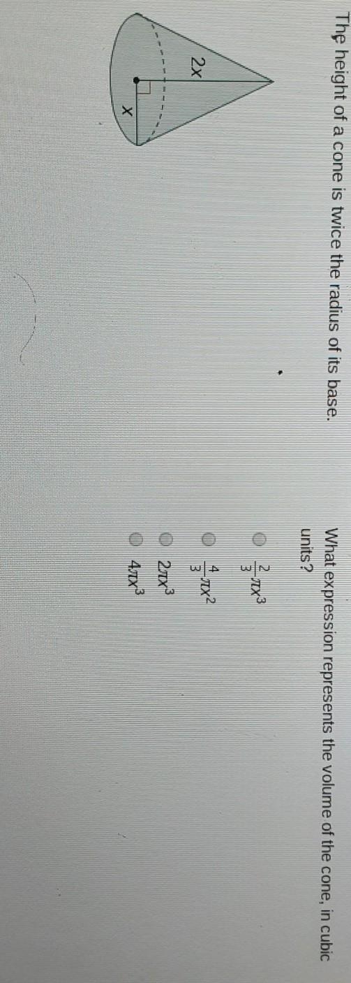 The height of a cone is twice the radius of its base. What expression represents the-example-1